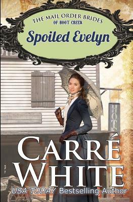 Spoiled Evelyn by Carré White