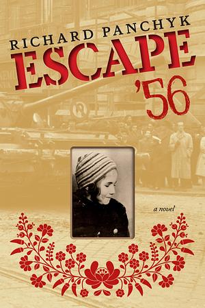 Escape '56: A Novel by Richard Panchyk