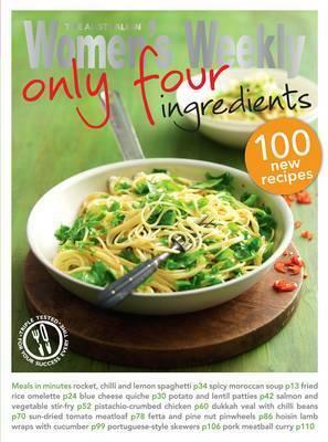 Only Four Ingredients by The Australian Women's Weekly