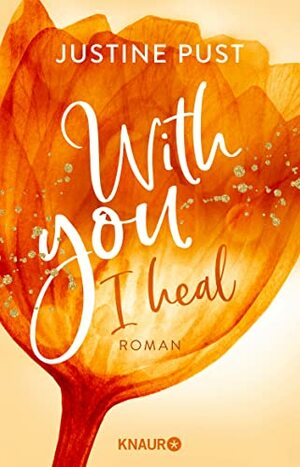 With you I heal by Justine Pust