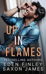 Up in Flames by Saxon James, Eden Finley