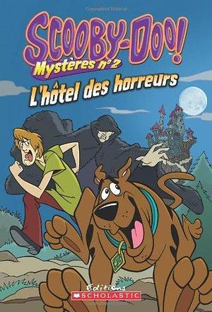 Scooby-Doo! Myst?res: N? 2 - l'H?tel Des Horreurs by Kate Howard, Kate Howard