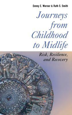 Journeys from Childhood to Midlife by Emmy E. Werner, Ruth S. Smith