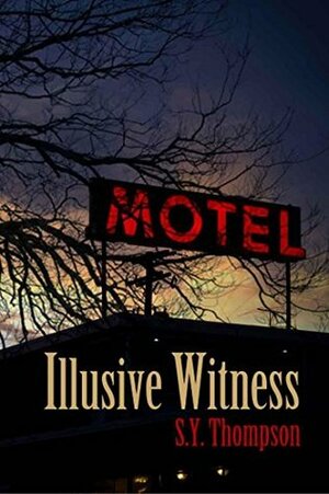 Illusive Witness by S.Y. Thompson