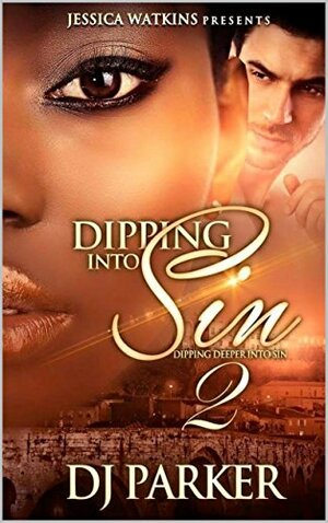 Digging Deeper Into Sin by D.J. Parker