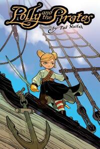 Polly and the Pirates Vol. 1 by Ted Naifeh