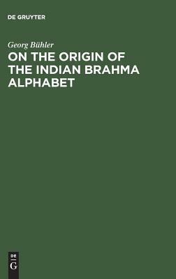 On the origin of the Indian Brahma alphabet by Georg Bühler