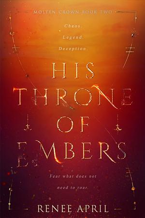 His Throne of Embers by Renee April