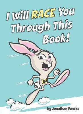 I Will Race You Through This Book! by Jonathan E. Fenske