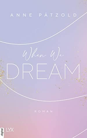 When We Dream by Anne Pätzold