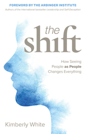 The Shift: How Seeing People as People Changes Everything by Kimberly White