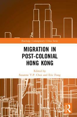 Migration in Post-Colonial Hong Kong by 