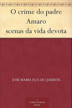 O crime do padre amaro by Eça de Queirós