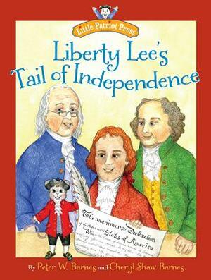 Liberty Lee's Tail of Independence by Peter W. Barnes