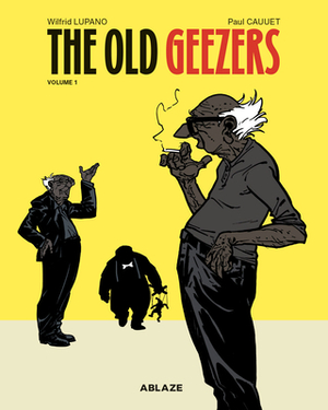 The Old Geezers: Volume 1 by Wilfrid Lupano