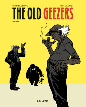 The Old Geezers: Volume 1 by Wilfrid Lupano