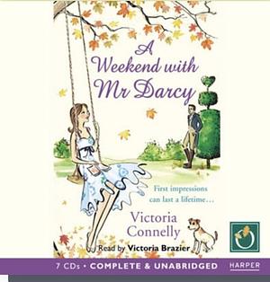 A Weekend with Mr. Darcy by Victoria Connelly