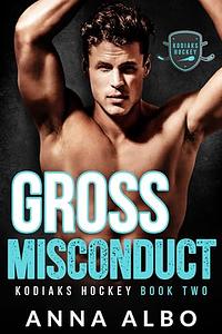 Gross Misconduct by Anna Albo