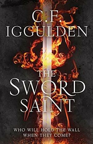 The Sword Saint by Conn Iggulden, C.F. Iggulden