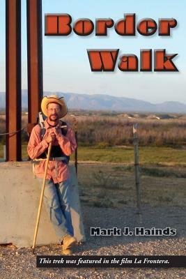 Border Walk by Mark J. Hainds