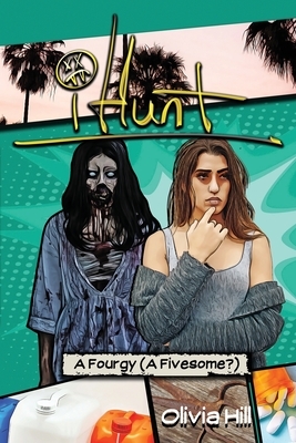 #iHunt: A Fourgy (A Fivesome?): An anthology of #iHunt novellas by Olivia Hill