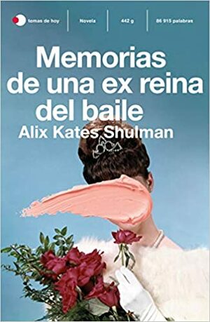 Memorias de una ex reina del baile by Alix Kates Shulman