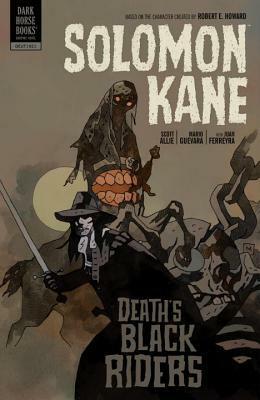 Solomon Kane Volume 2: Death's Black Riders by Mario Guevara, Robert E. Howard, Mike Mignola, Juan Ferreyra, Scott Allie