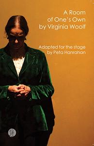 A Room of Ones Own by Virginia Woolf by Virginia Woolf, Peta Hanrahan