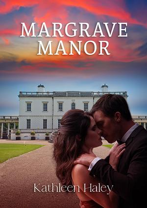 Margrave Manor by Kathleen Haley, Kathleen Haley