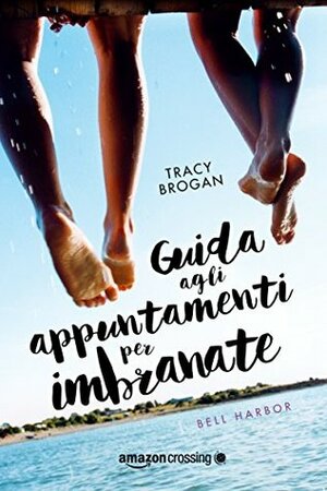Guida agli appuntamenti per imbranate by Lorenza Braga, Tracy Brogan