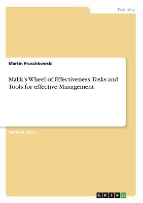 Malik's Wheel of Effectiveness. Tasks and Tools for effective Management by Martin Pruschkowski