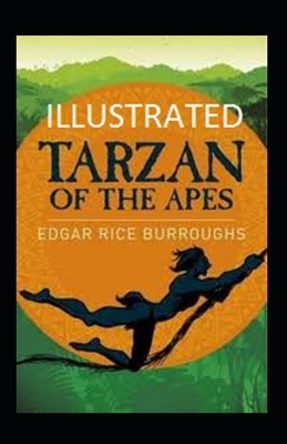 Tarzan of the Apes Illustrated by Edgar Rice Burroughs