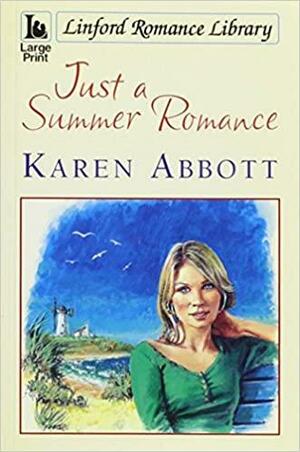 Just a Summer Romance by Karen Abbott