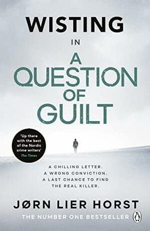 A Question of Guilt by Jørn Lier Horst