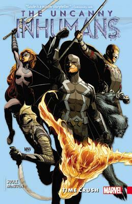 Uncanny Inhumans, Volume 1: Time Crush by 