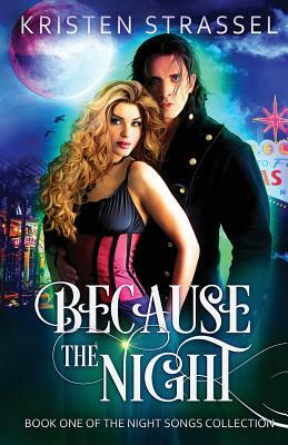 Because the Night by Kristen Strassel