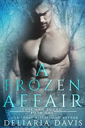 A Frozen Affair (Lost and Found) by Deliaria Davis