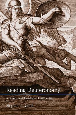Reading Deuteronomy: A Literary and Theological Commentary by Stephen L. Cook