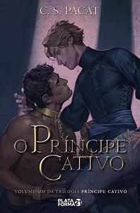 O Príncipe Cativo by C.S. Pacat
