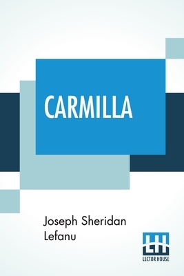 Carmilla by J. Sheridan Le Fanu