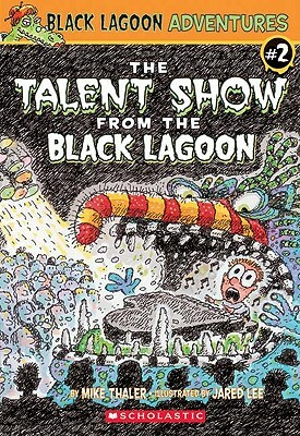 The Talent Show from the Black Lagoon by Mike Thaler