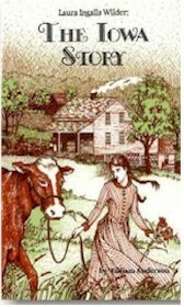 Laura Ingalls Wilder: Iowa Story by William Anderson