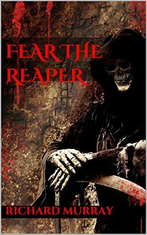 Fear the Reaper by Richard Murray