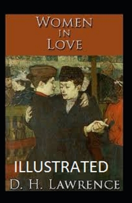 Women in Love Illustrated by D.H. Lawrence