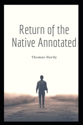 Return of the Native Annotated by Thomas Hardy