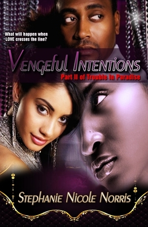 Vengeful Intentions by Stephanie Nicole Norris