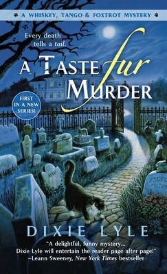 A Taste Fur Murder by Dixie Lyle