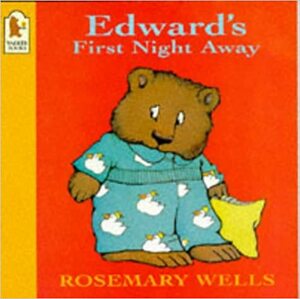 Edward's Overwhelming Overnight by Rosemary Wells