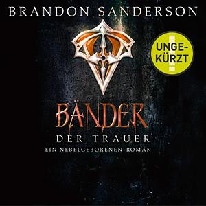 Bänder der Trauer by Brandon Sanderson