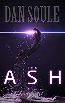 The Ash by Dan Soule